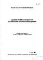 Dynamic traffic management in urban and suburban road systems : report /