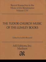 The Tudor church music of the Lumley books /