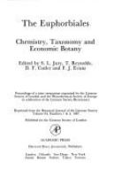 The Euphorbiales : chemistry, taxonomy and economic botany : proceedings of a joint symposium organized by the Linnean Society of London and the Phytochemical Society of Europe in celebration of the Linnean Society bicentenary /
