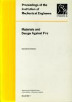 Materials and design against fire : international conference : 27-28 October, Institution of Mechanical Engineers, Birdcage Walk, London /