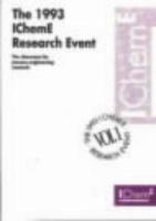 The 1993 IChemE Research Event : ... the preprints of the papers presented at the two-day symposium held at the University of Birmingham, 6-7 January 1993 /