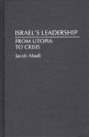 Israel's leadership : from utopia to crisis /