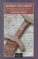 Alfred the Great : war, kingship, and culture in Anglo-Saxon England /
