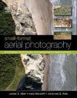 Small-format aerial photography principles, techniques and geoscience applications /