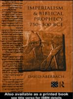 Imperialism and biblical prophecy, 750-500 BCE /