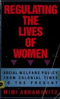 Regulating the lives of women : social welfare policy from colonial times to the present /