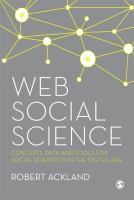 Web social science : concepts, data and tools for social scientists in the digital age /