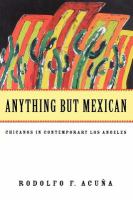 Anything but Mexican : Chicanos in contemporary Los Angeles /