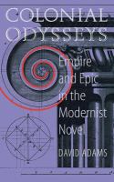 Colonial odysseys : empire and epic in the modernist novel /