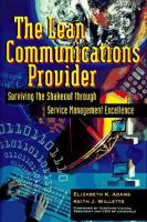 The lean communications provider : surviving the shakeout through service management exellence /
