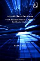 Atlantic reverberations : French representations of an American presidential election /