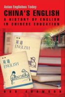 China's English : a history of English in Chinese education /