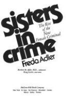 Sisters in crime : the rise of the new female criminal /
