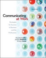 Communicating at work : strategies for success in business and the professions /