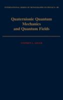 Quaternionic quantum mechanics and quantum fields /
