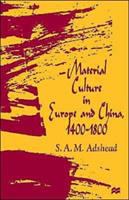 Material culture in Europe and China, 1400-1800 : the rise of consumerism /