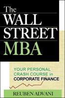 The Wall Street MBA : your personal crash course in corporate finance /