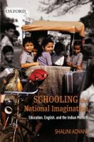 Schooling the national imagination : education, English, and the Indian modern /