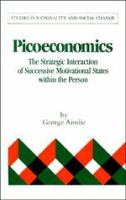 Picoeconomics : the strategic interaction of successive motivational states within the person /