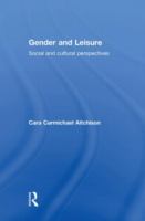 Gender and leisure : social and cultural perspectives /