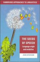 The seeds of speech : language origin and evolution /