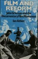 Film and reform : John Grierson and the documentary film movement /
