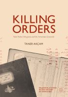 Killing orders : Talat Pasha's telegrams and the Armenian genocide /