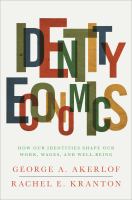 Identity economics how our identities shape our work, wages, and well-being /
