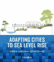 Adapting cities to sea level rise : green and gray strategies /