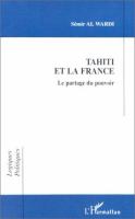 Tahiti et la France : le partage du pouvoir /