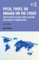 Pitch, tweet, or engage on the street : how to practice global public relations and strategic communication /