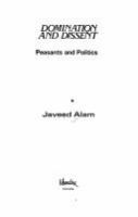 Domination and dissent : peasants and politics /