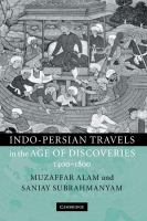 Indo-Persian travels in the age of discoveries, 1400-1800 /