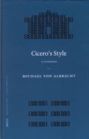 Cicero's style : a synopsis, folllowed by selected analytic studies /