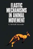 Elastic mechanisms in animal movement /