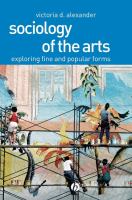 Sociology of the arts : exploring fine and popular forms /