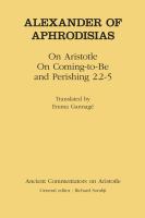 On Aristotle On coming to be and Perishing 2.2-5 /