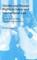 Gender and human rights in Islam and international law : equal before Allah, unequal before man? /