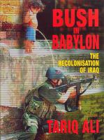 Bush in Babylon : the recolonisation of Iraq /