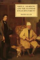 Virtue, learning, and the Scottish Enlightenment : ideas of scholarship in early modern history /