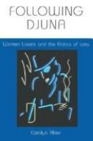 Following Djuna : women lovers and the erotics of loss /