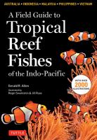A Field Guide to Tropical Reef Fishes of the Indo-Pacific /