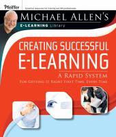 Creating successful e-learning : a rapid system for getting it right the first time, every time /