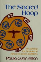The sacred hoop : recovering the feminine in American Indian traditions /