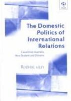 The domestic politics of international relations : cases from Australia, New Zealand and Oceania /