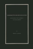 Comparative higher education : knowledge, the university, and development /