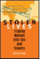Stolen lives : trading women into sex and slavery /