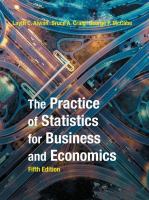 The practice of statistics for business and economics /