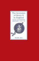 The accession of Henry II in England : royal government restored, 1149-1159 /