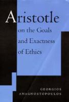 Aristotle on the goals and exactness of ethics /